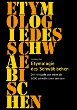 Etymologie des Schwäbischen - Wax, Hermann; Widmaier, Kurt; Schürle, Wolfgang; Biberacher Verlagsdruckerei GmbH & Co. KG; Oberschwäbische Elektrizitätswerke (OEW)