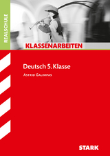 STARK Klassenarbeiten Realschule - Deutsch 5. Klasse - Astrid Galimpas