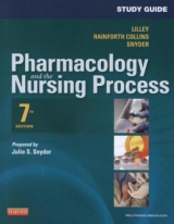 Study Guide for Pharmacology and the Nursing Process - Lilley, Linda Lane; Snyder, Julie S.; Rainforth Collins, Shelly