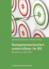 Kompetenzorientiert unterrichten im RU - Jeannette Eickmann, Dietmar Peter