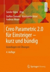 Creo Parametric 2.0 für Einsteiger - kurz und bündig - Clement, Steffen; Vajna, Sándor; Kittel, Konstantin; Meyer, Andreas