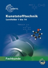 Fachkunde Kunststofftechnik - Hartmut Fritsche, Cornelia Fritsche, Jörg Kolbinger, Karl-Heinz Küspert, Gerhard Lindenblatt, Dietmar Morgner, Thomas Paus, Albrecht Schmidt, Frank Schwarze