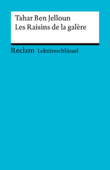 Lektüreschlüssel. Tahar Ben Jelloun: Les Raisins de la galère - Tahar Ben Jelloun, Wolfgang Ader