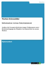 Information versus Entertainment -  Thorben Grünewälder