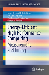 Energy-Efficient High Performance Computing - James H. Laros III, Kevin Pedretti, Suzanne M. Kelly, Wei Shu, Kurt Ferreira