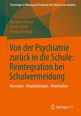 Von der Psychiatrie zurück in die Schule: Reintegration bei Schulvermeidung - Gisela Steins, Pia Anna Weber, Verena Welling