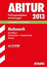 Abitur-Prüfungsaufgaben Gymnasium Hessen / Mathematik Grundkurs Landesabitur 2013 mit CD-ROM - Dengler, Viola; Neidhardt, Werner; Payerl, Ernst; Rauch, Ullrich