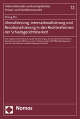 Liberalisierung, Internationalisierung und Renationalisierung in den Rechtsreformen der Schiedsgerichtsbarkeit - Zhi Zhang