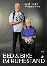 Bed & Bike im Ruhestand - Birgit Holst, Wolfgang Lutz