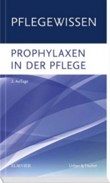 PflegeWissen Prophylaxen in der Pflege - Elsevier Gmbh