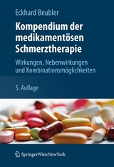 Kompendium der medikamentösen Schmerztherapie - Eckhard Beubler