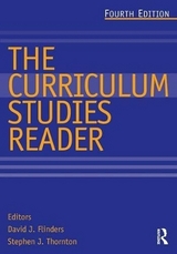 The Curriculum Studies Reader - Flinders, David J.; Thornton, Stephen J.