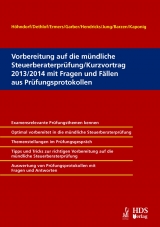 Vorbereitung auf die mündliche Steuerberaterprüfung/Kurzvortrag 2013/2014 mit Fragen und Fällen aus Prüfungsprotokollen - Werner Höhndorf, Kerstin Dethlof, Marcus Ermers, Lukas Hendricks, Ann-Kathrin Jung, Arno Barzen, André Kaponig