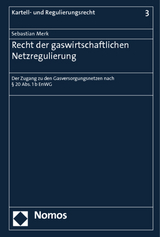 Recht der gaswirtschaftlichen Netzregulierung - Sebastian Merk