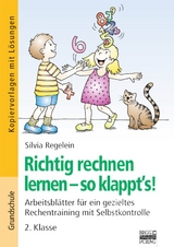 Richtig rechnen lernen - so klappt's! / 2. Klasse - Kopiervorlagen mit Lösungen - Silvia Regelein