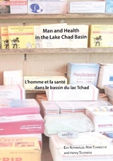 Man and Health in the Lake Chad Basin / L’homme et la santé dans le bassin du lac Tchad - 