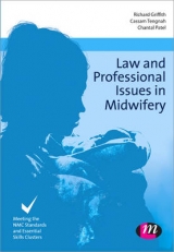 Law and Professional Issues in Midwifery - Griffith, Richard; Tengnah, Cassam A; Patel, Chantal