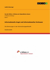 Informationelle Angst und informationelles Vertrauen -  Judith Scharnagl