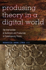 Producing Theory in a Digital World - 