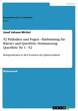 52 Präludien und Fugen - fünfstimmig für Klavier und Querflöte: Stimmauszug Querflöte Nr. 1 - 52 -  Josef Johann Michel