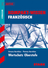 Kompakt-Wissen Gymnasium - Französisch Wortschatz Oberstufe - Bernklau, Thomas; Bernklau, Simone