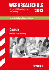 Abschluss-Prüfungsaufgaben Hauptschule Baden-Württemberg / Werkrealschule Deutsch 2013 - Kammer, Marion von der; Hahn, Manfred; Schniepp, Henrike; Schmon, Birgit