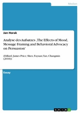 Analyse des Aufsatzes 'The Effects of Mood, Message Framing and Behavioral Advocacy on Persuasion' -  Jan Horak