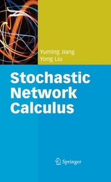 Stochastic Network Calculus - Yuming Jiang, Yong Liu