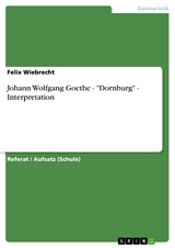 Johann Wolfgang Goethe - "Dornburg" - Interpretation - Felix Wiebrecht