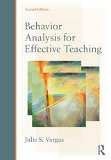 Behavior Analysis for Effective Teaching - Vargas, Julie S.