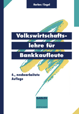 Volkswirtschaftslehre für Bankkaufleute - Hans Herber, Bernd Engel