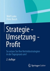 Strategie - Umsetzung - Profit - Wolf Lasko, Peter Busch