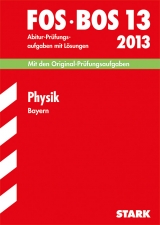 Abschluss-Prüfungen Fach-/Berufsoberschule Bayern / Physik FOS/BOS 13 / 2013 - Marterer, Harald