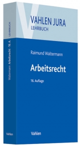 Arbeitsrecht - Raimund Waltermann, Alfred Söllner