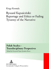 Ryszard Kapuściński: Reportage and Ethics or Fading Tyranny of the Narrative - Kinga Kosmala