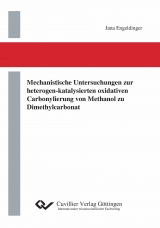 Mechanistische Untersuchungen zur heterogen-katalysierten oxidativen Carbonylierung von Methanol zu Dimethylcarbonat - Jana Engeldinger