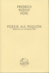 Poesie als Passion - Friedrich Rudolf Hohl