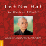 Das Wunder der Achtsamkeit - Nhat Hanh, Thich