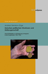 Zwischen politischen Strukturen und Zeitzeugenschaft - Andrea Zemskov-Züge