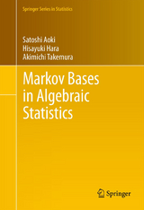 Markov Bases in Algebraic Statistics - Satoshi Aoki, Hisayuki Hara, Akimichi Takemura