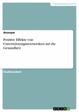 Positive Effekte von Unterstützungsnetzwerken auf die Gesundheit -  Anonym