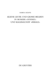 "Kleine Leute" und große Helden in Homers Odyssee und Kallimachos' Hekale - Marios Skempis