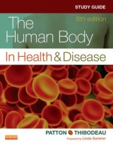 Study Guide for The Human Body in Health & Disease - Swisher, Linda; Patton, Kevin T.; Thibodeau, Gary A.