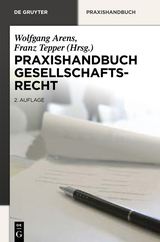 Praxishandbuch Gesellschaftsrecht - Arens, Wolfgang; Tepper, Franz