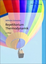 Repetitorium Thermodynamik - Schneider, Wilhelm; Haas, Stefan; Ponweiser, Karl