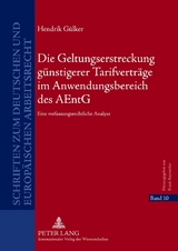 Die Geltungserstreckung günstigerer Tarifverträge im Anwendungsbereich des AEntG - Hendrik Gülker