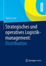 Strategisches und operatives Logistikmanagement: Distribution - Rainer Lasch