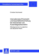 Internationales Privatrecht und Geschäftsführerhaftung bei Insolvenzen von Auslandsgesellschaften - Christian Grochowski