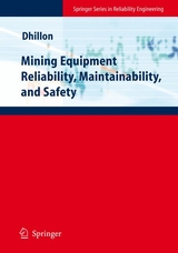 Mining Equipment Reliability, Maintainability, and Safety - Balbir S. Dhillon