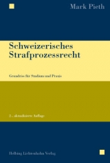 Schweizerisches Strafprozessrecht - Pieth, Mark